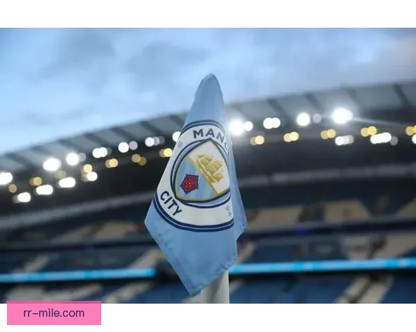 曼城财务违规案面临115项指控 英超听证会预计赛季末做出结论