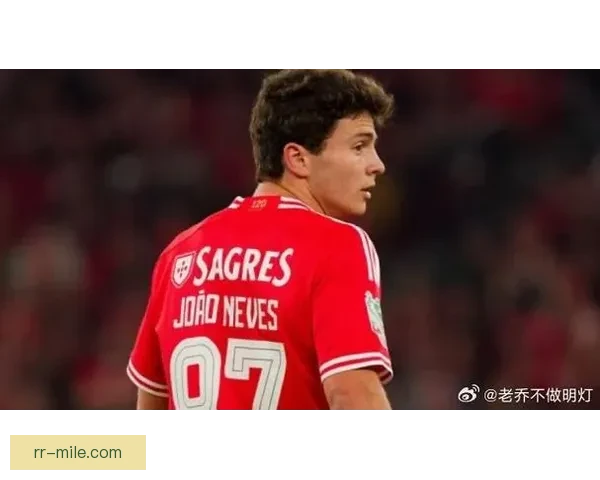 本菲卡青训中场新星若昂内维斯创高价转会加盟巴黎圣日耳曼